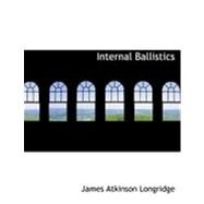 Internal Ballistics by Longridge, James Atkinson, 9780554841083