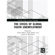 The Crisis of Global Youth Unemployment by Mayer; Tamar, 9780815371083