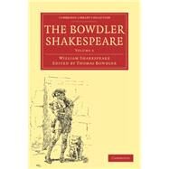 The Bowdler Shakespeare by Shakespeare, William; Bowdler, Thomas, 9781108001083
