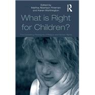 What Is Right for Children?: The Competing Paradigms of Religion and Human Rights by Fineman,Martha Albertson, 9781138251083