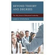 Beyond Theory and Degrees by Fitzpatrick, James E., 9781475851083