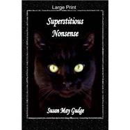 Superstitious Nonsense by Gudge, Susan May, 9781523291083