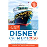 The Unofficial Guide to Disney Cruise Line 2020 by Foster, Erin; Testa, Len (CON); Halphen, Ritchey (CON), 9781628091083