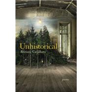 Unhistorical by Cavallaro, Brittany, 9781629221083