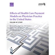 Effects of Health Care Payment Models on Physician Practice in the United States by Friedberg, Mark W.; Chen, Peggy G.; Simmons, Molly; Sherry, Tisamarie; Mendel, Peter, 9781977401083