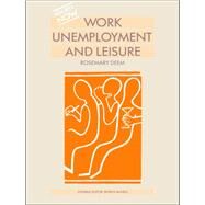 Work, Unemployment and Leisure by Deem, Rosemary, 9780203131084