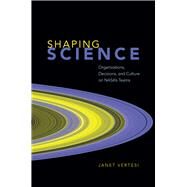 The Shaping Science by Vertesi, Janet, 9780226691084