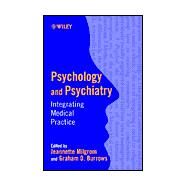 Psychology and Psychiatry : Integrating Medical Practice by Milgrom, Jeannette; Burrows, Graham D., 9780471981084