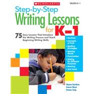 Step-by-Step Writing Lessons for K-1 75 Easy Lessons That Introduce the Writing Process and Teaching Beginning Writing Skills by Davidson, Waneta; Wuest, Deneen; Camp, Deanne, 9780545161084