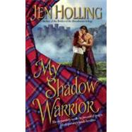 My Shadow Warrior by Holling, Jen, 9780743471084
