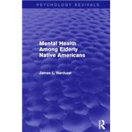 Mental Health Among Elderly Native Americans (Psychology Revivals) by Narduzzi; James L., 9781138861084