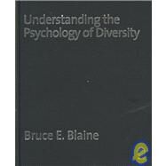Understanding the Psychology of Diversity by Bruce Evan Blaine, 9781412921084