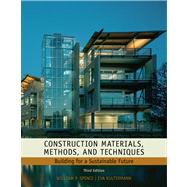 Construction Materials, Methods and Techniques Building for a Sustainable Future by Spence, William P.; Kultermann, Eva, 9781435481084