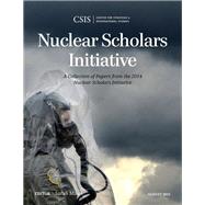 Nuclear Scholars Initiative A Collection of Papers from the 2014 Nuclear Scholars Initiative by Minot, Sarah, 9781442241084
