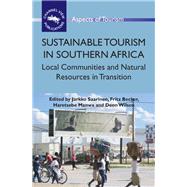 Sustainable Tourism in Southern Africa Local Communities and Natural Resources in Transition by Saarinen, Jarkko; Becker, Fritz O.; Manwa, Haretsebe, 9781845411084