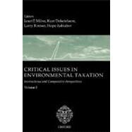 Critical Issues in Environmental Taxation Volume I: International and Comparative Perspectives by Milne, Janet; Deketelaere, Kurt; Kreiser, Larry; Ashiabor, Hope, 9781904501084