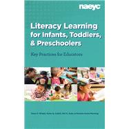 Literacy Learning forInfants, Toddlers, and Preschoolers by Tanya S. Wright, Ph.D.; Sonia Q. Cabell, Ph.D.; Nell K. Duke, Ed.D.; Barrett Winston, 9781952331084