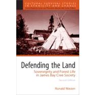 Defending the Land Sovereignty and Forest Life in James Bay Cree Society by Niezen, Ronald, 9780205651085