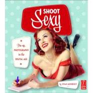 Shoot Sexy: Digital Pinup and Boudoir Photography by Armbrust; Ryan, 9780240821085