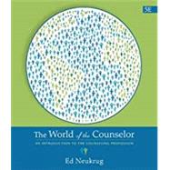 The World of the Counselor An Introduction to the Counseling Profession, 5th Edition by Edward S. Neukrug, 9780357671085