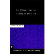 An Entrepreneurial Theory of the Firm by Sautet,Frederic, 9780415771085