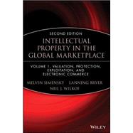 Intellectual Property in the Global Marketplace, Valuation, Protection, Exploitation, and Electronic Commerce by Simensky, Melvin; Bryer, Lanning G.; Wilkof, Neil J., 9780471351085