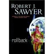 Rollback by Sawyer, Robert J., 9780765311085