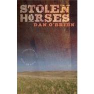Stolen Horses by O'Brien, Dan, 9780803231085