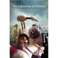 Folkstories of Children by Sutton-Smith, Brian, 9780812211085