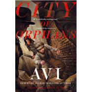 City of Orphans by Avi; Ruth, Greg, 9781416971085