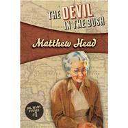 The Devil in the Bush Mary Finney #1 by Head, Matthew, 9781631941085
