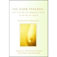 The Harm Paradox: Tort Law and the Unwanted Child in an Era of Choice by Priaulx; Nicolette, 9781844721085