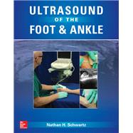 Ultrasound of the Foot and Ankle by Schwartz, Nathan, 9780071831086
