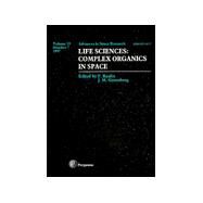 Life Sciences : Complex Organics in Space by Raulin, F., 9780080431086