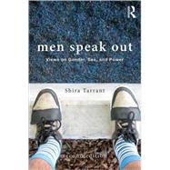 Men Speak Out: Views on Gender, Sex, and Power by Shira Tarrant; CSU Long Beach, 9780415521086