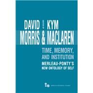 Time, Memory, Institution by Morris, David; Maclaren, Kym, 9780821421086