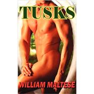Tusks by Maltese, William, 9780979311086