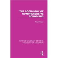 The Sociology of Comprehensive Schooling by Bellaby; Paul, 9781138221086