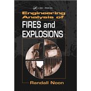 Engineering Analysis of Fires and Explosions by Randall K. Noon, 9781351451086