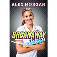 Breakaway Beyond the Goal by Morgan, Alex, 9781481451086