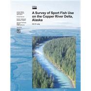 A Survey of Sport Fish Use on Copper River Delta, Alaska by United States Department of Agriculture, 9781506121086