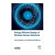 Energy Efficient Design of Wireless Sensor Networks by Sghaier, Nouha; Mellouk, Abdelhamid, 9781785481086