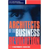 Architects of the Business Revolution The Ultimate E-Business Book by Dearlove, Des; Coomber, Steve, 9781841121086