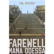 Farewell, Mama Odessa by Draitser, Emil, 9780810141087