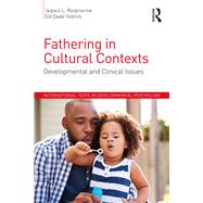 Fathering in Cultural Contexts: Developmental and Clinical Issues by Roopnarine, Jaipaul L., 9781138691087