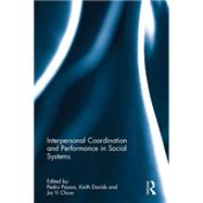 Interpersonal Coordination and Performance in Social Systems by Passos; Pedro, 9781138901087