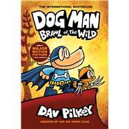 Dog Man: Brawl of the Wild: A Graphic Novel (Dog Man #6): From the Creator of Captain Underpants by Pilkey, Dav; Pilkey, Dav, 9781338741087