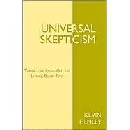 Universal Skepticism by Henley, Kevin, 9781413431087