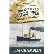 Tom and Huck's Deathly River by Champlin, Tim, 9781432861087