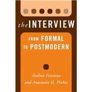 The Interview: From Formal to Postmodern by Fontana,Andrea, 9781598741087